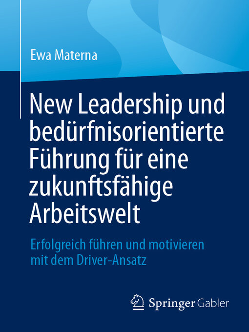 Title details for New Leadership und bedürfnisorientierte Führung für eine zukunftsfähige Arbeitswelt by Ewa Materna - Available
